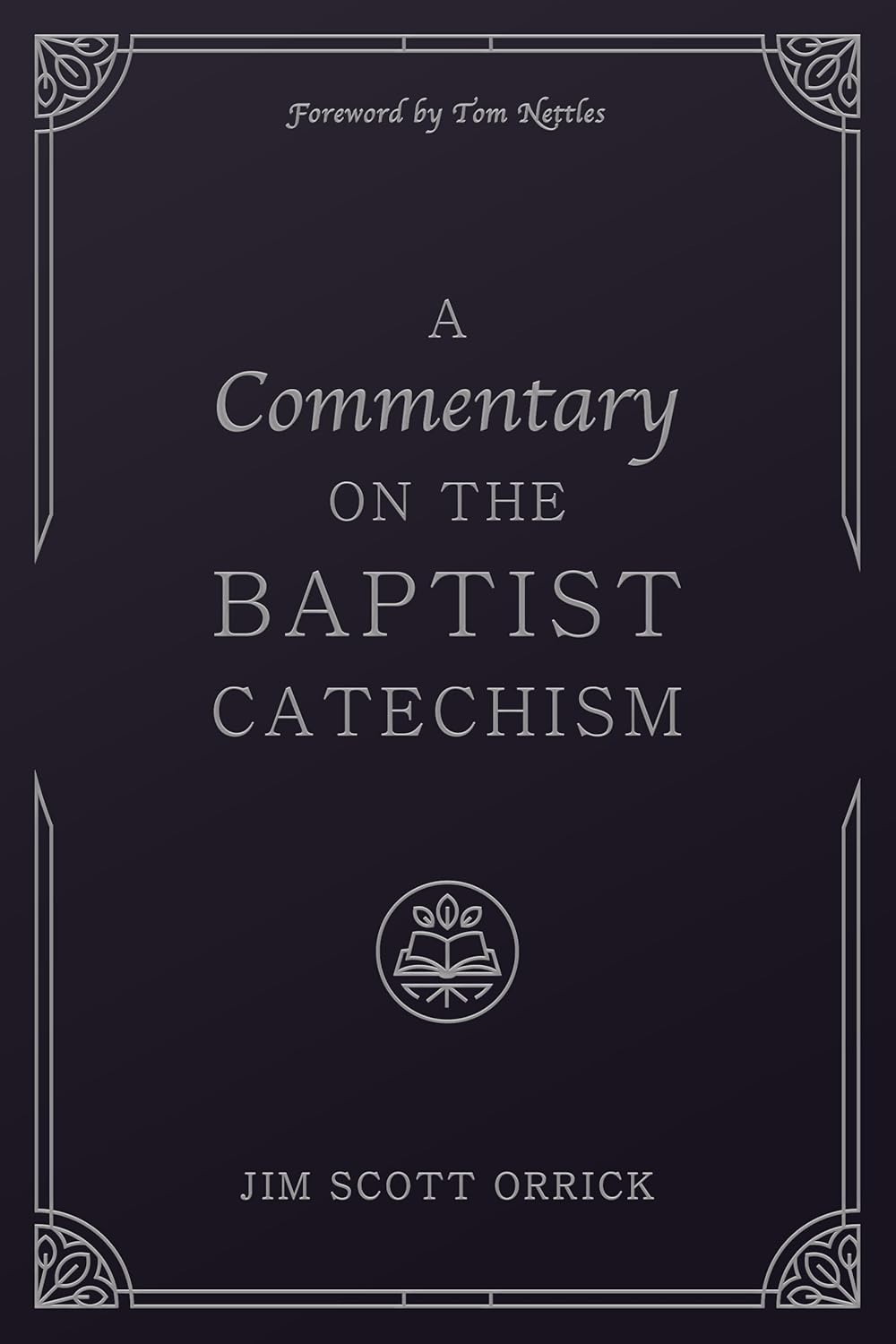 Cover of A Commentary on the Baptist Catechism by Jim Scott Orrick